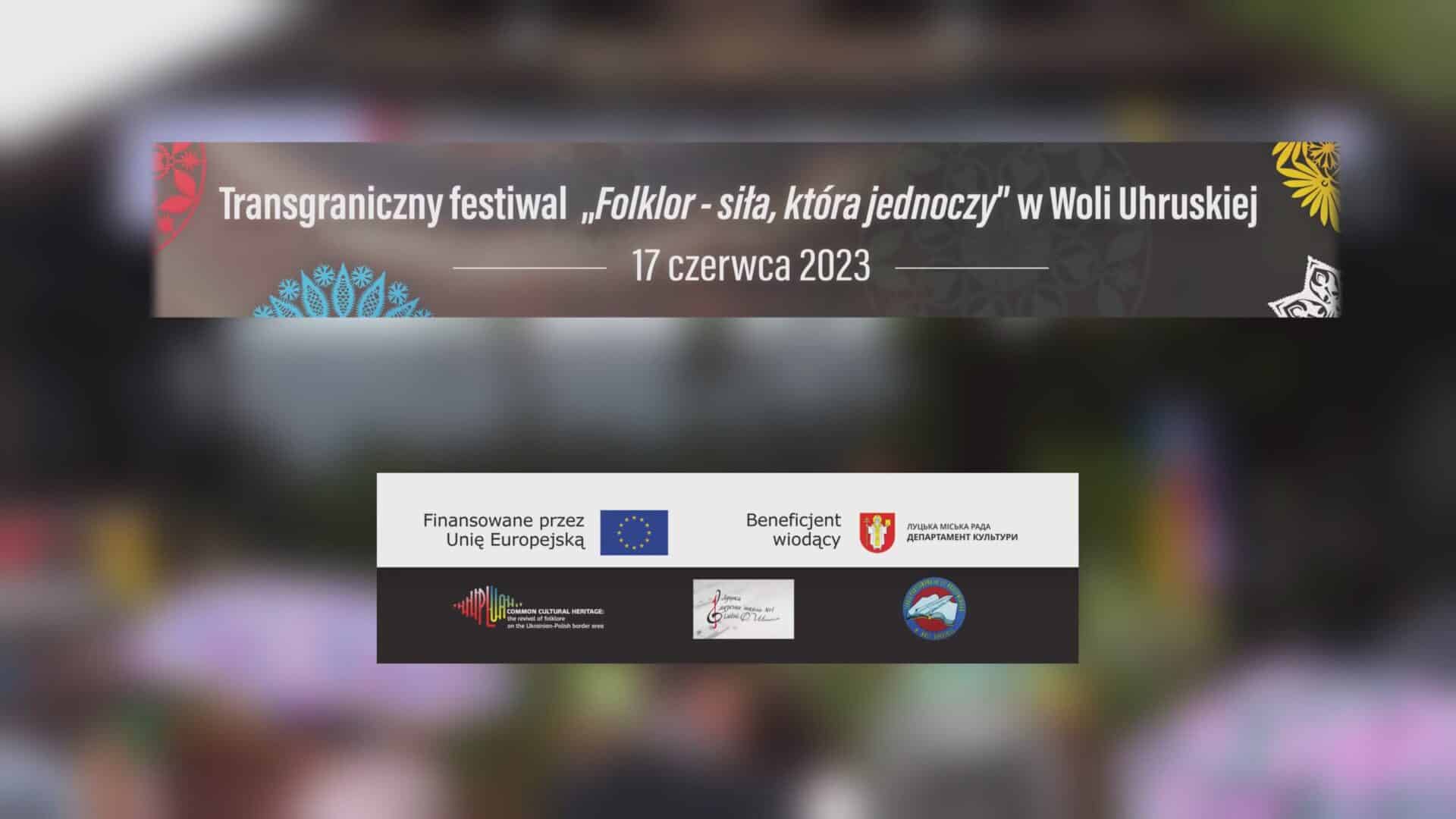 Transgraniczny festiwal “Folklor – siła, która jednoczy” 17.06.2023